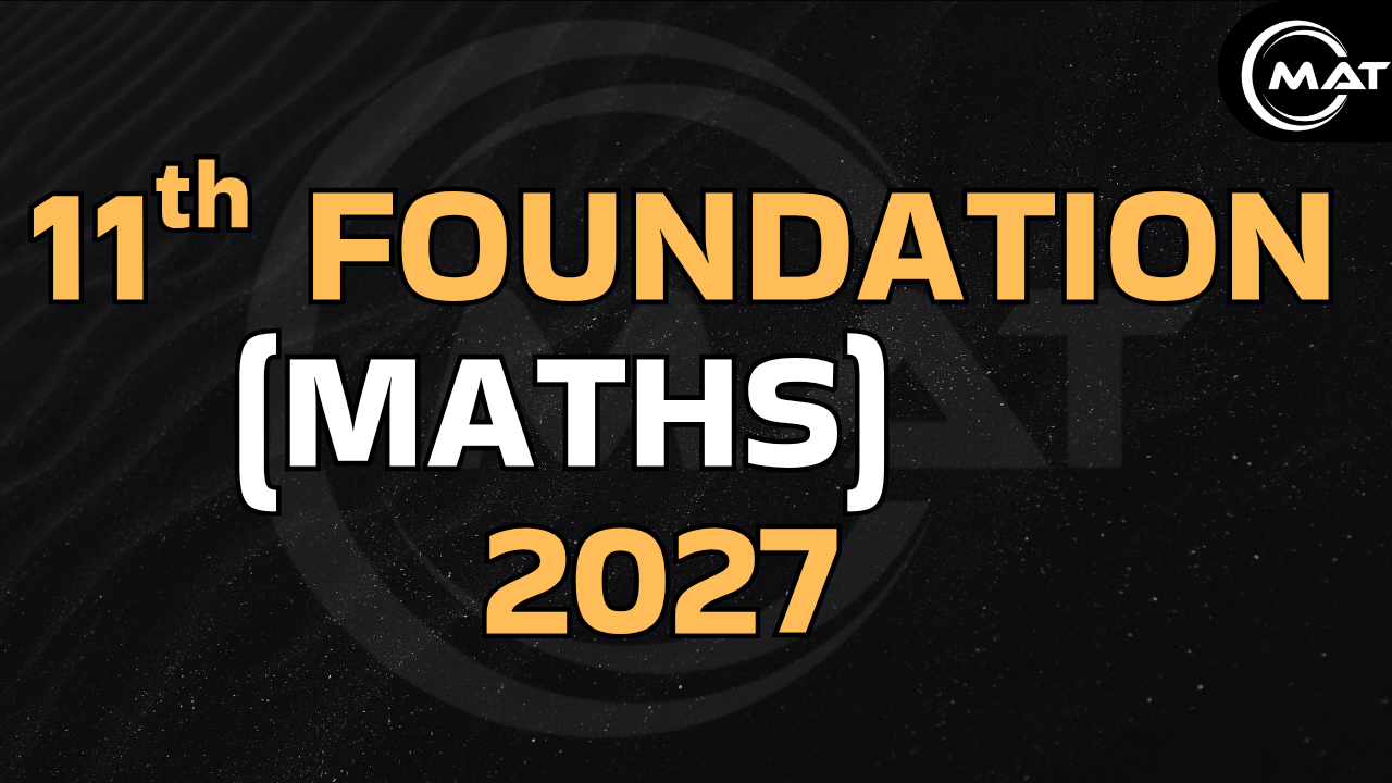 11th FOUNDATION MATHS 2027