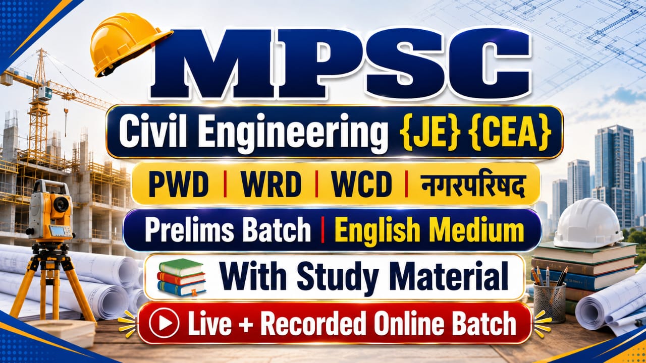 MPSC Civil Engineering [JE] [CEA] PWD | WRD | WCD | नगरपरिषद Prelims Batch English Medium Live + Recorded With Study Material