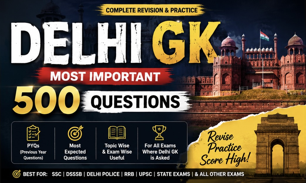 Delhi GK Question Bank: 500 PYQs & Expected Questions