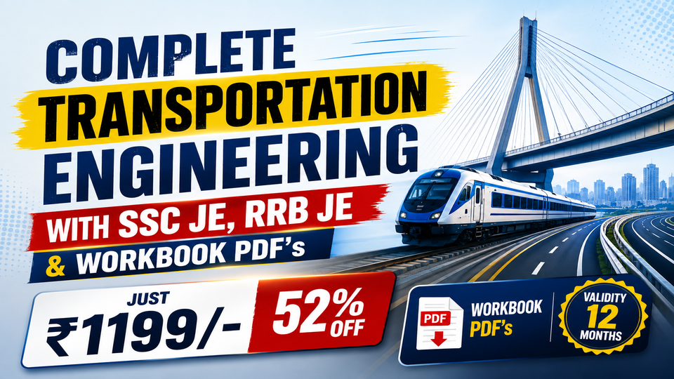 Complete Transportation Engineering with SSC JE, RRB JE & WorkBook PDF's [Recorded]