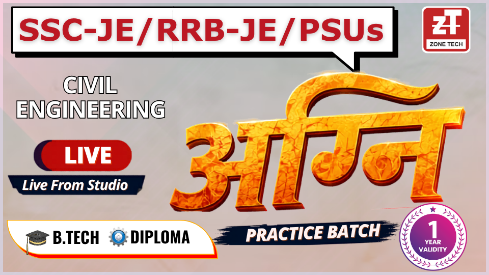 (Civil) SSC-JE / RRB-JE /PSUs अग्नि  LIVE Practice Batch