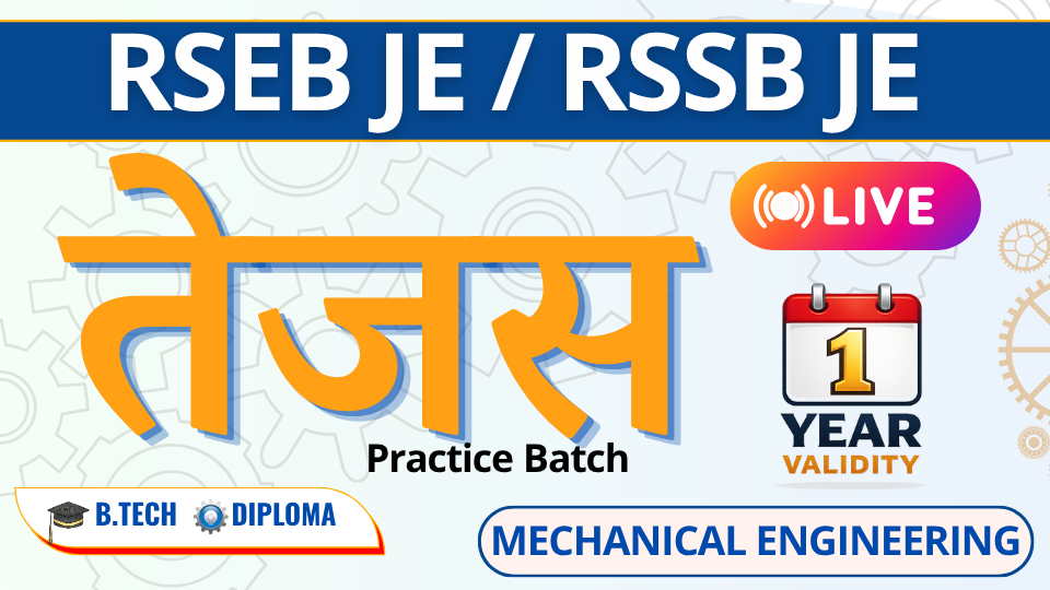 (Mechanical) RSSB JE / RSEB JE तेजस LIVE Practice Batch (B.Tech / Diploma)