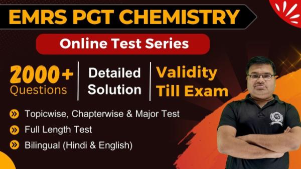 Test Series EMRS PGT (1st Grade) Chemistry संकल्प बैच (Validity Till Exam)