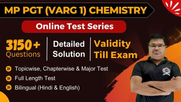 Test Series MP PGT (1st Grade) Chemistry (Validity Till Exam)