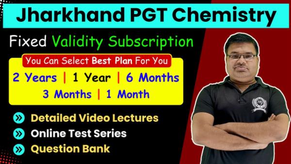 Jharkhand PGT (1st Grade) Chemistry Fix Validity Subscription