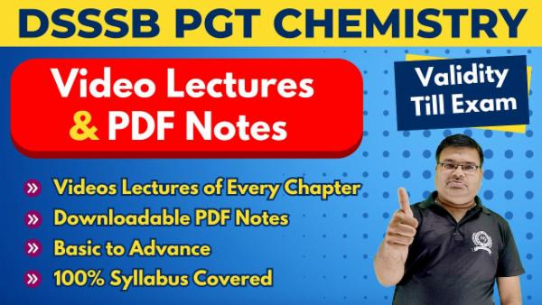 Video Lectures DSSSB PGT (1st Grade) Chemistry संकल्प बैच (Validity Till Exam)
