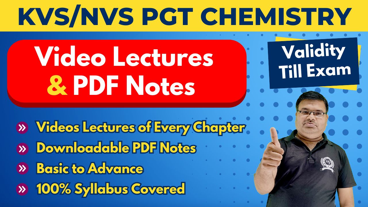 Video Lectures KVS/NVS PGT (1st Grade) Chemistry पराक्रम बैच (Validity Till Exam)