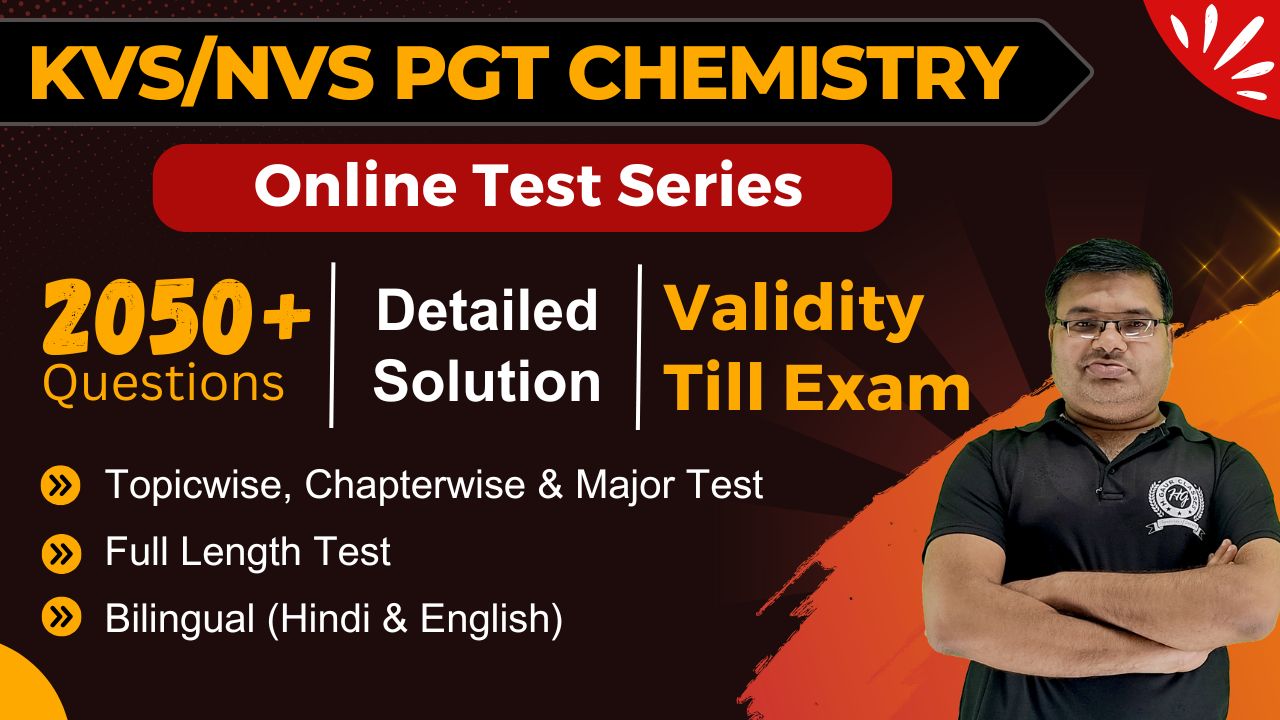 Test Series KVS/NVS PGT (1st Grade) Chemistry पराक्रम बैच (Validity Till Exam)