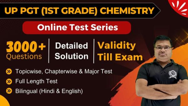 Test Series UP PGT (1st Grade) Chemistry संकल्प बैच (Validity Till Exam)