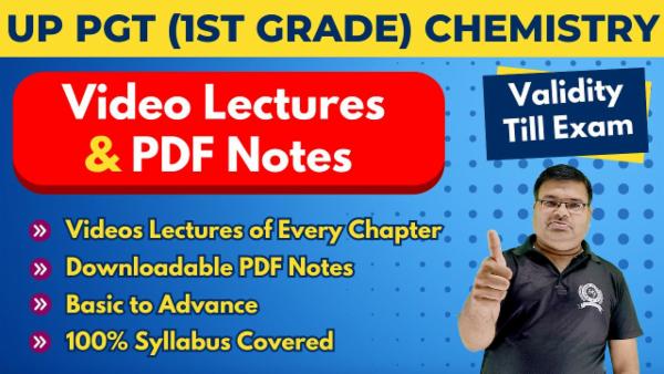Video Lectures UP PGT (1st Grade) Chemistry संकल्प बैच (Validity Till Exam)