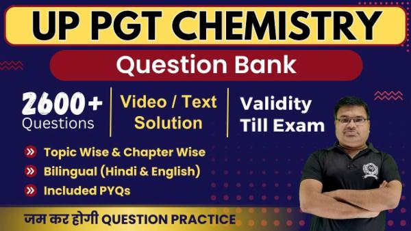 Question Bank UP PGT (1st Grade) Chemistry संकल्प बैच (Validity Till Exam)