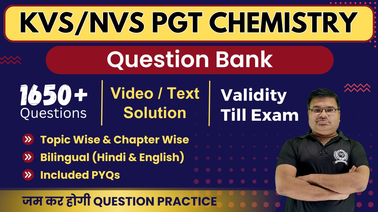 Question Bank KVS/NVS PGT (1st Grade) Chemistry पराक्रम बैच (Validity Till Exam)