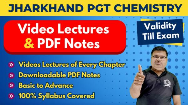 Video Lectures Jharkhand PGT (1st Grade) Chemistry (Validity Till Exam)