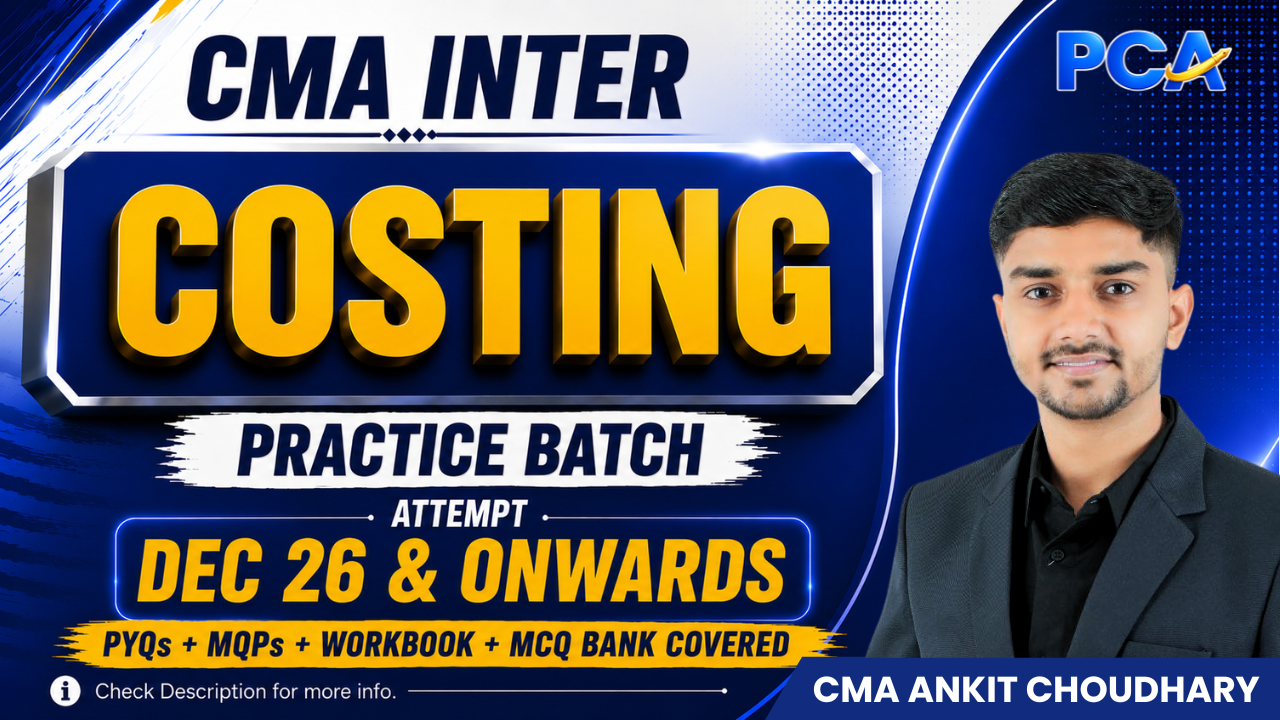 Costing Practice Batch for CMA Inter by CMA Ankit Choudhary