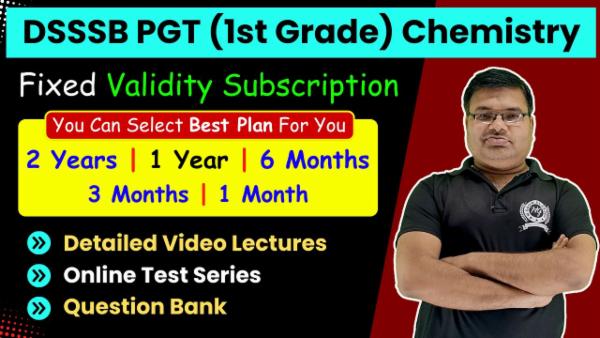 DSSSB PGT (1st Grade) Chemistry Fix Validity Subscription