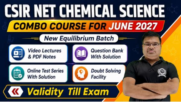 Complete Combo Course CSIR NET June 2027 Chemical Science - Equilibrium Batch (Validity Till Exam)