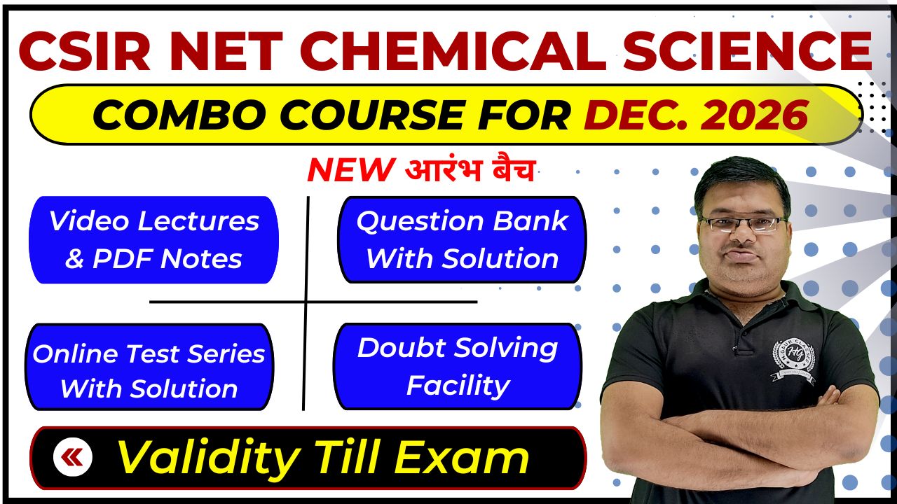 Complete Combo Course CSIR NET Dec. 2026 Chemical Science - आरंभ बैच (Validity Till Exam)