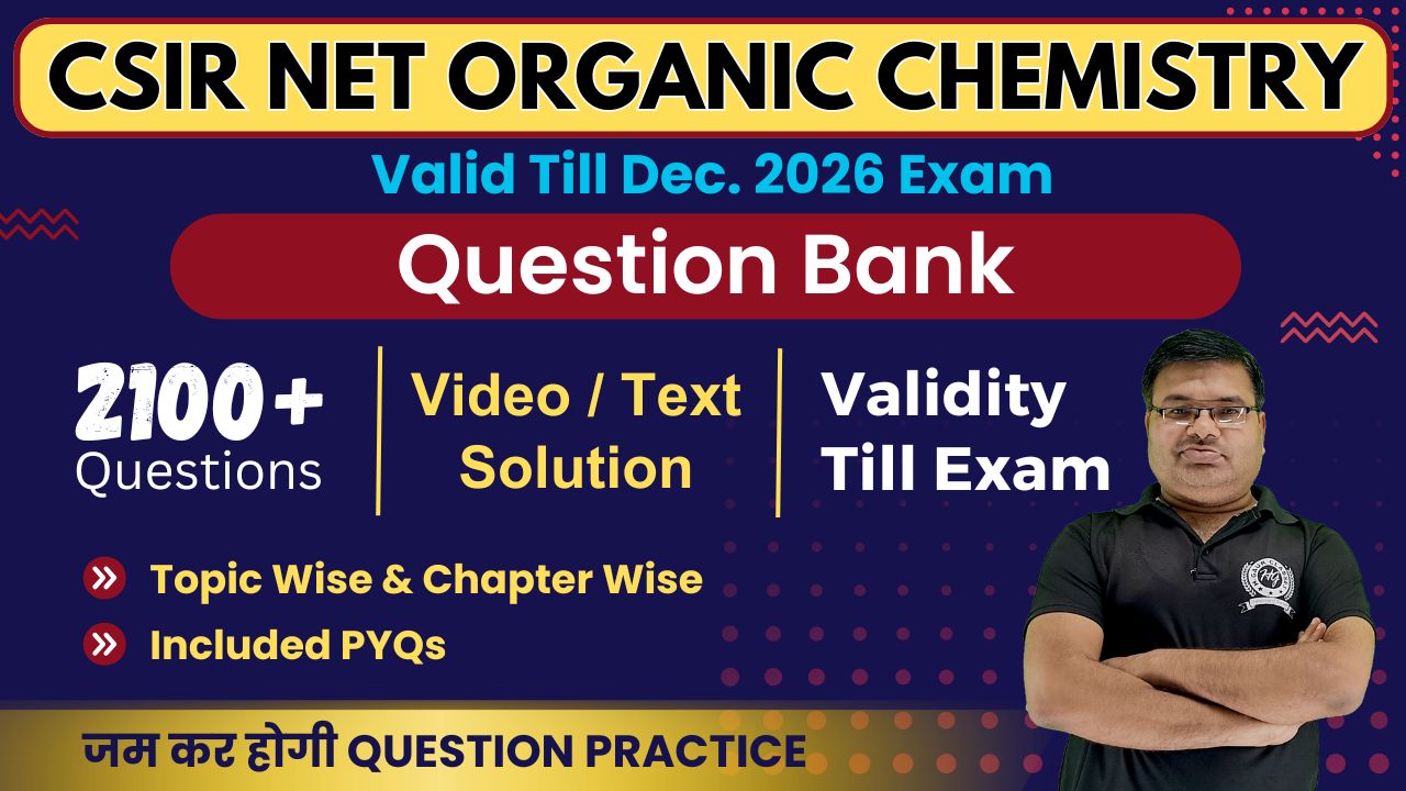 Question Bank CSIR NET Dec. 2026 Organic Chemistry (Validity Till Exam)