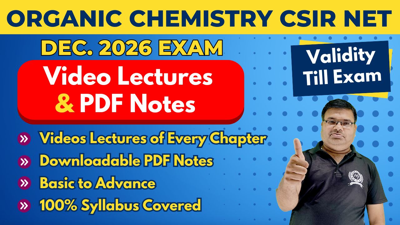 Video Lectures CSIR NET Dec. 2026 Organic Chemistry (Validity Till Exam)