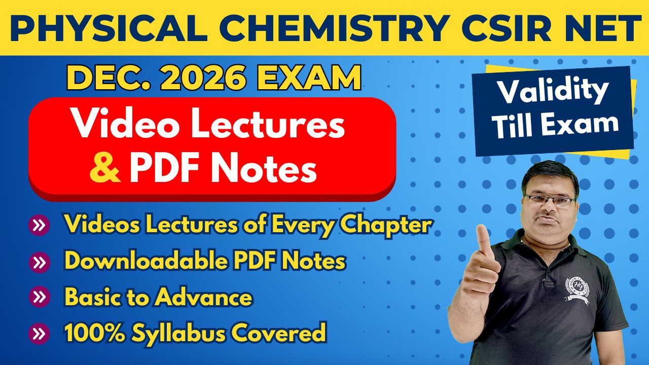 Video Lectures CSIR NET Dec. 2026 Physical Chemistry (Validity Till Exam)