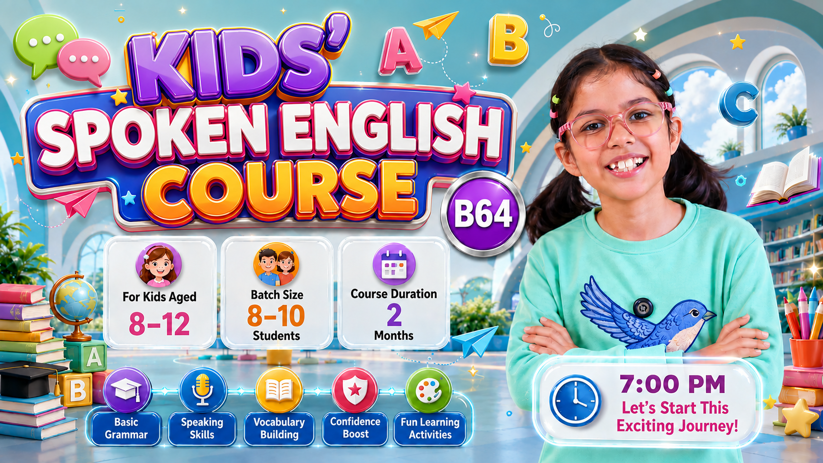 Kids English Pro ~ (B64 = 8-12 Year) 7:00 PM 