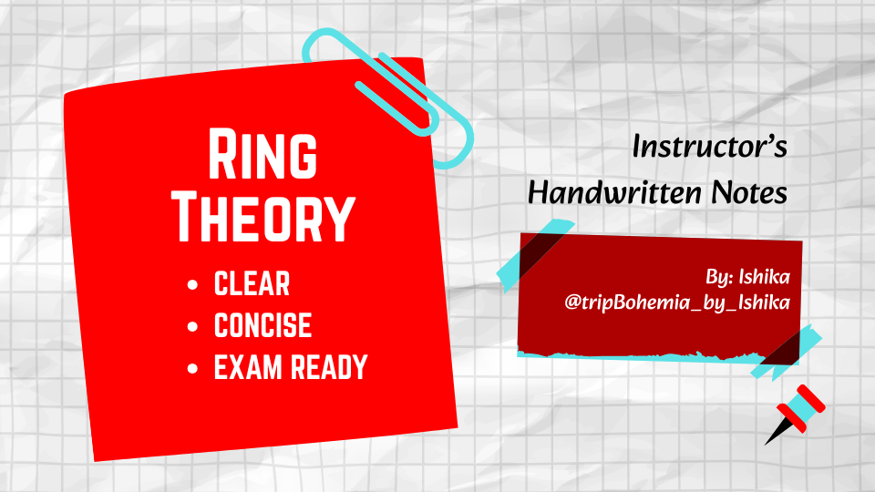 Ring Theory (Instructor’s Handwritten Notes)