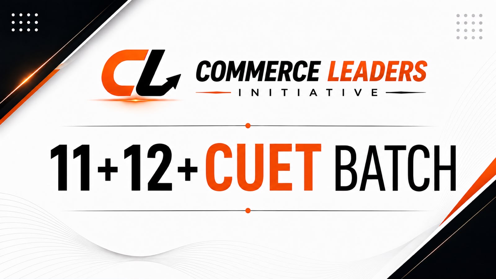 11TH +12TH+ CUET BATCH