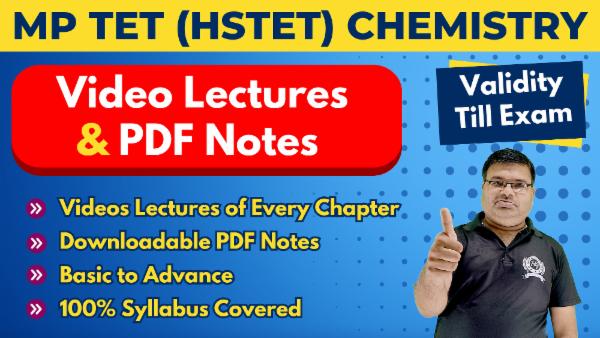 Video Lectures MP TET (HSTET) Chemistry (Validity Till Exam)