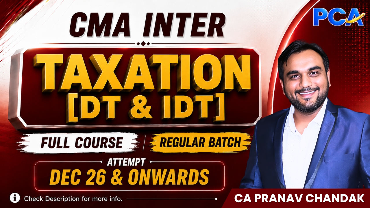 Taxation - DT & IDT Combo | CA Pranav Chandak | CMA Inter 