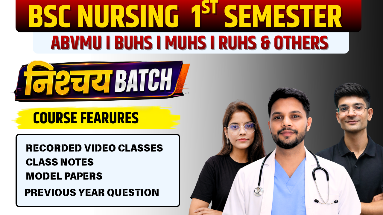 Nishchay Batch – B.Sc. Nursing 1st Semester Complete Course
