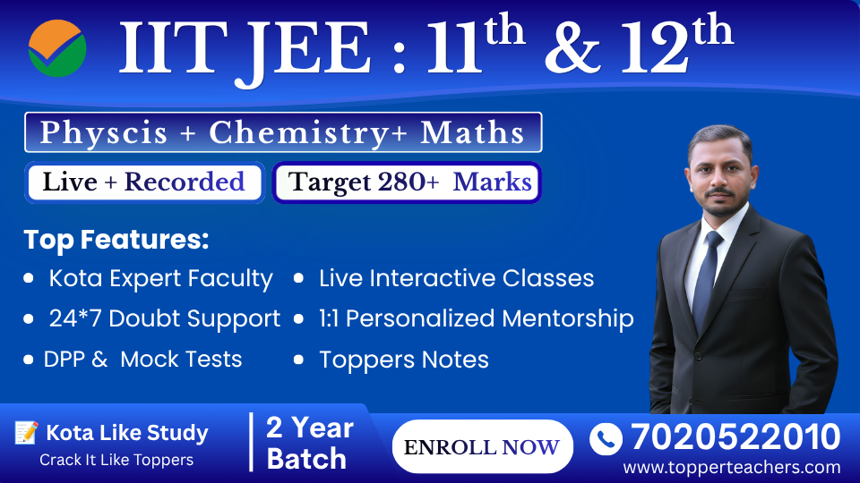 IIT JEE : 11th & 12th