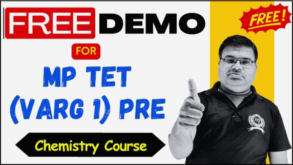 MP TET (Varg 1) Chemistry Free Demo Course