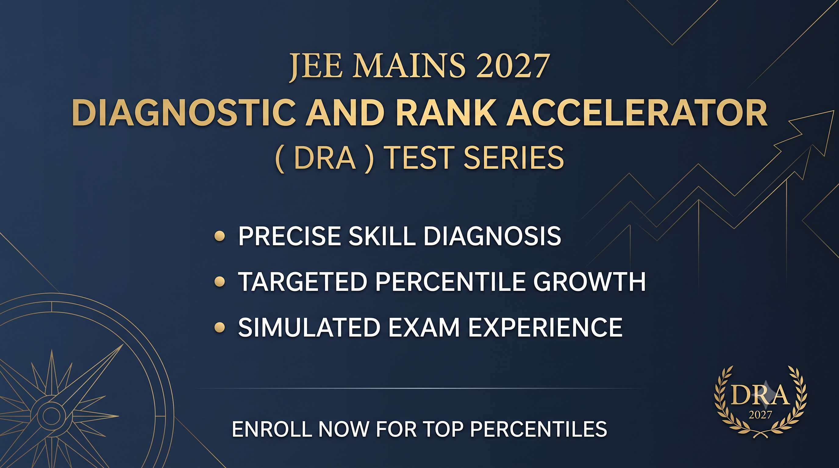 JEE MAINS 2027 DIAGNOSTIC & RANK ACCELERATOR (DRA) TEST SERIES