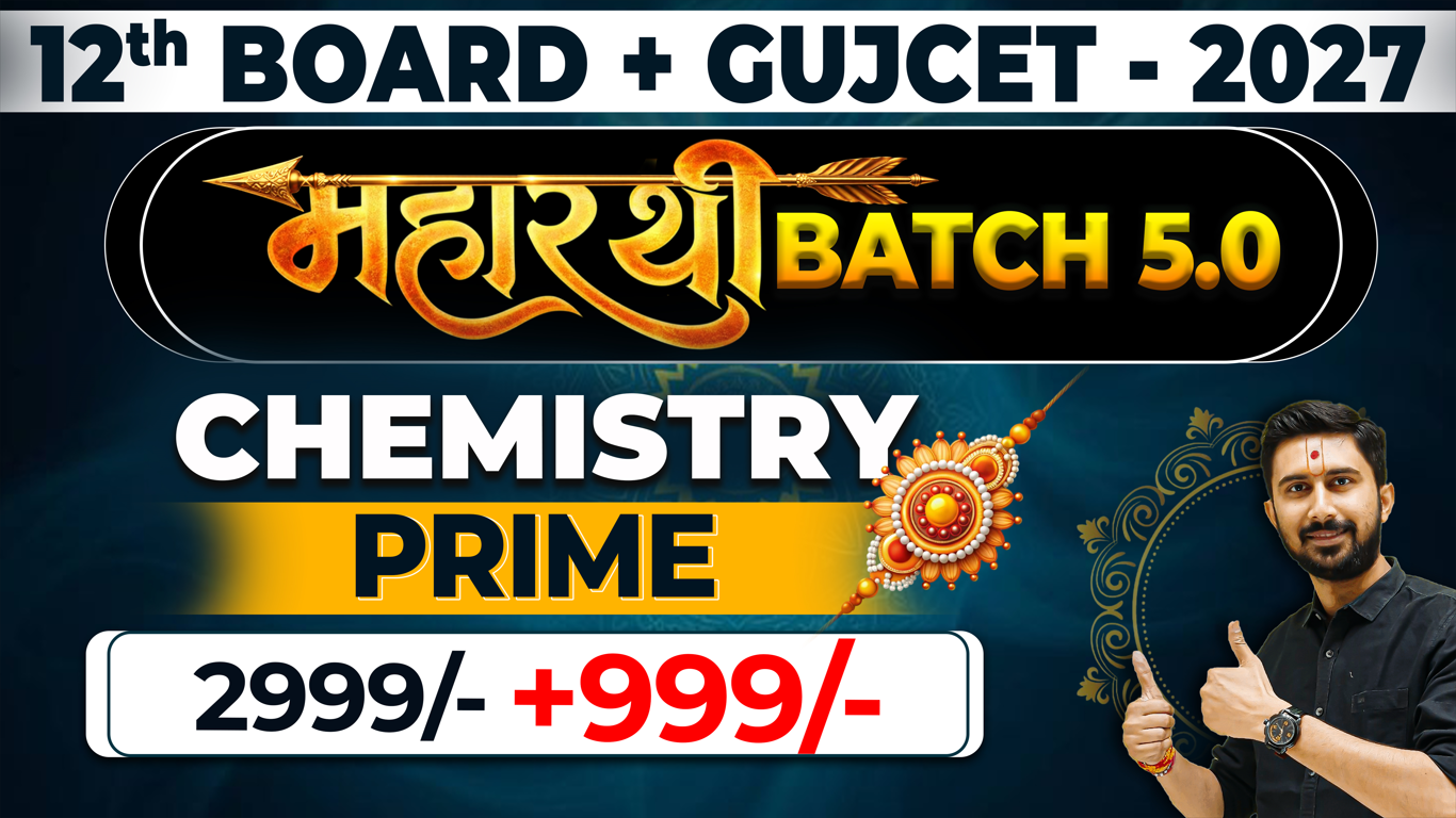 12th CHEMISTRY PRIME BATCH 1 [BOARD + GUJCET 2027]