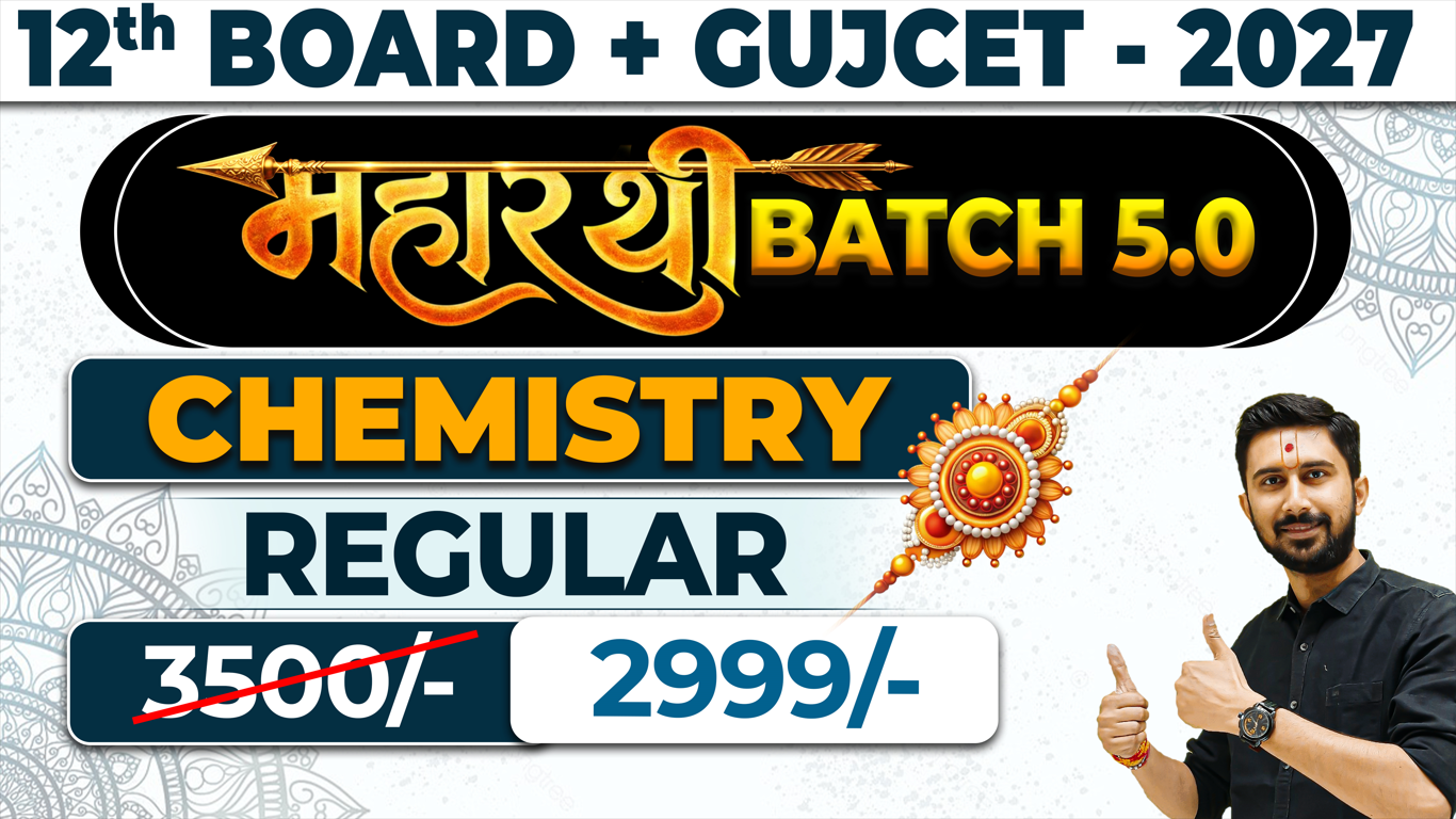 12th CHEMISTRY REGULAR BATCH [BOARD + GUJCET 2027]