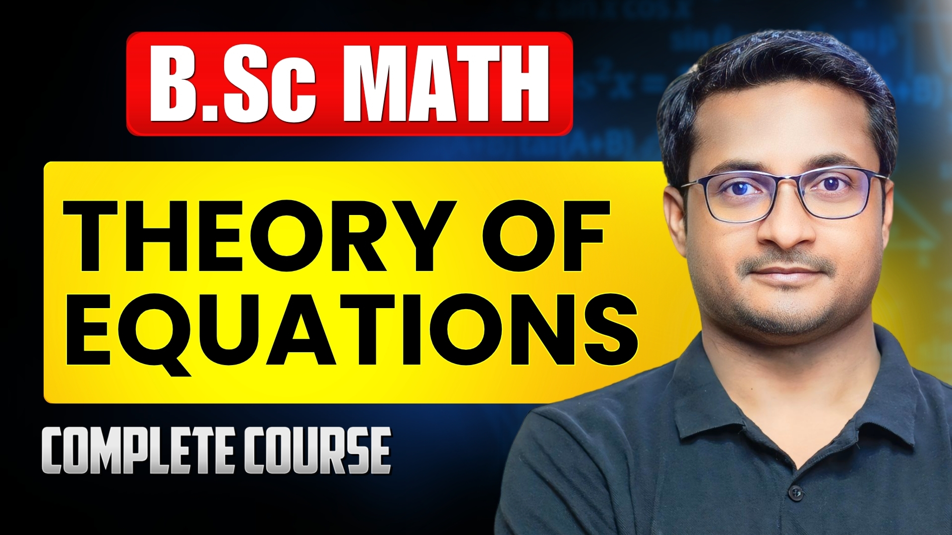 THEORY OF EQUATIONS | BSc Math 