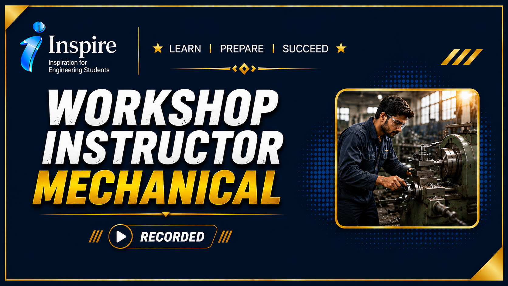 WORKSHOP INSTRUCTOR -MECHANICAL(RECORDED)