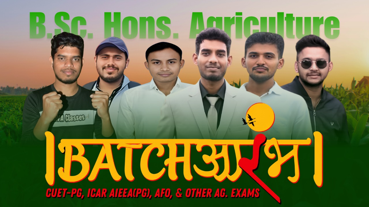 AARAMBH BATCH : B.Sc. (Hons.) Agriculture – 1st Semester Batch
