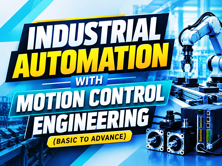 Industrial Automation & Motion Control Engineering (Basic to Advance Automation)