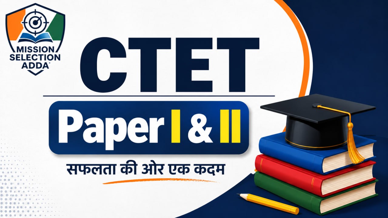Mission CTET 2.0 Paper 1 & 2