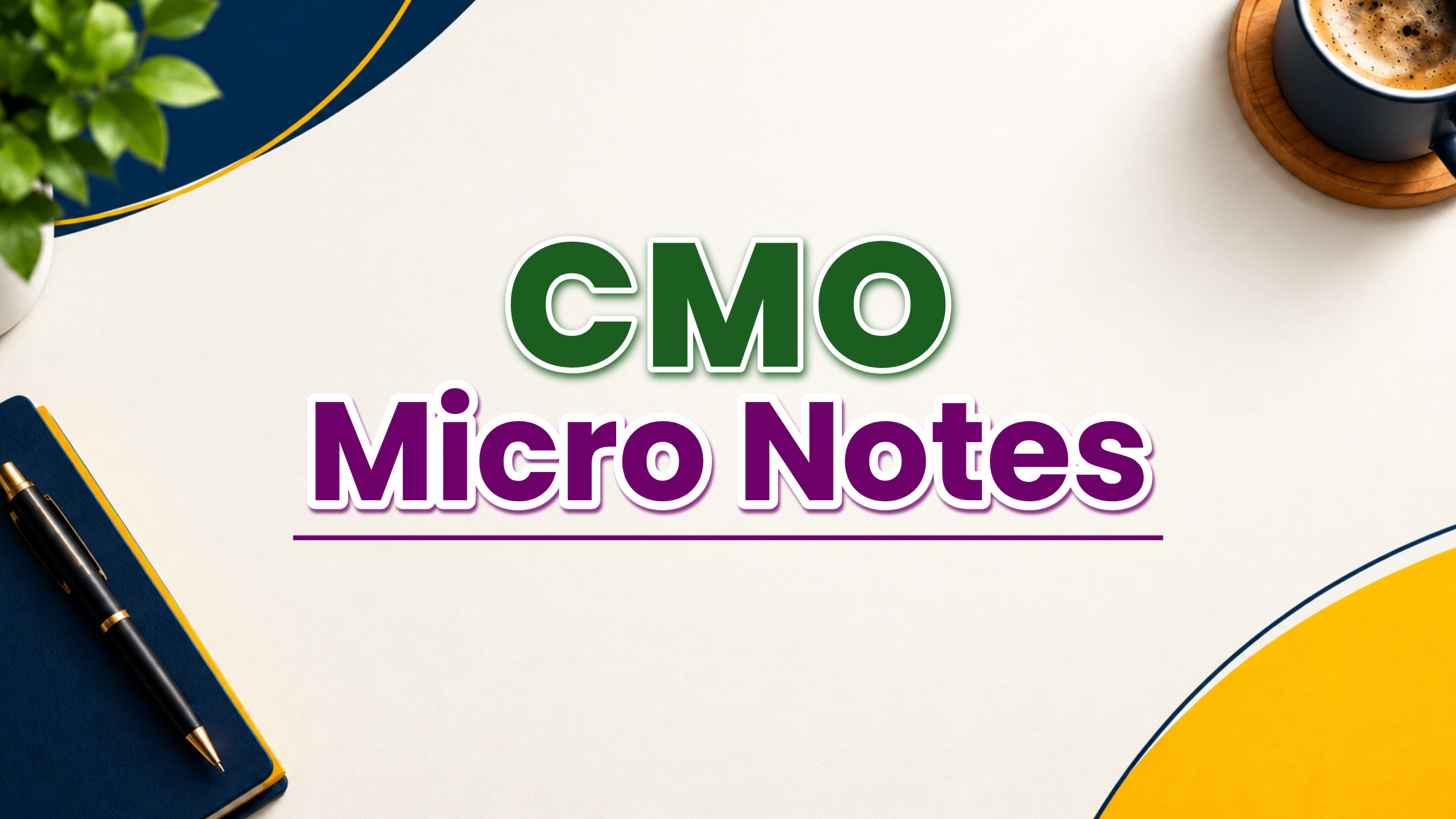 CMO Weekly Notes 