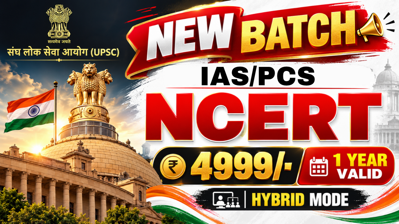 NEW - NCERT (IAS/PCS & Other Exams) – 1 Year Complete Batch
