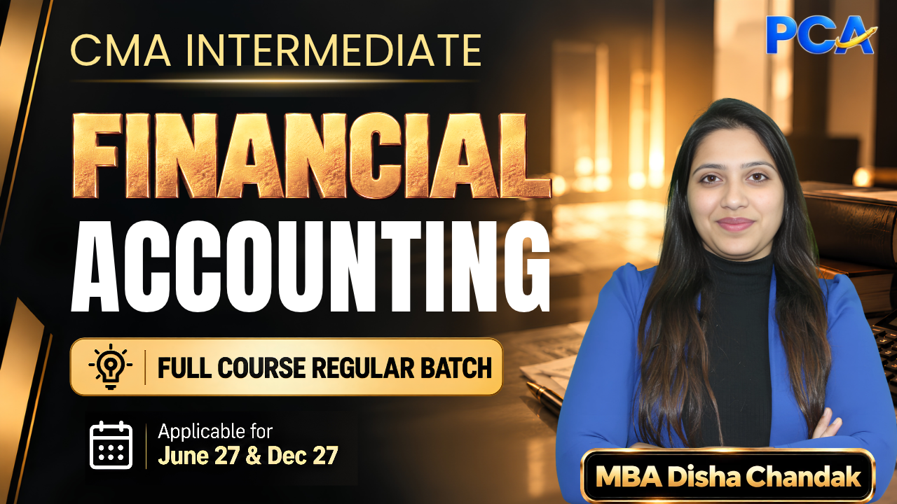 Financial Accounting | MBA Disha Chandak | CMA Inter