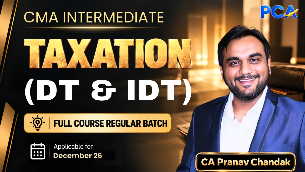 Taxation - DT & IDT Combo | CA Pranav Chandak | CMA Inter 