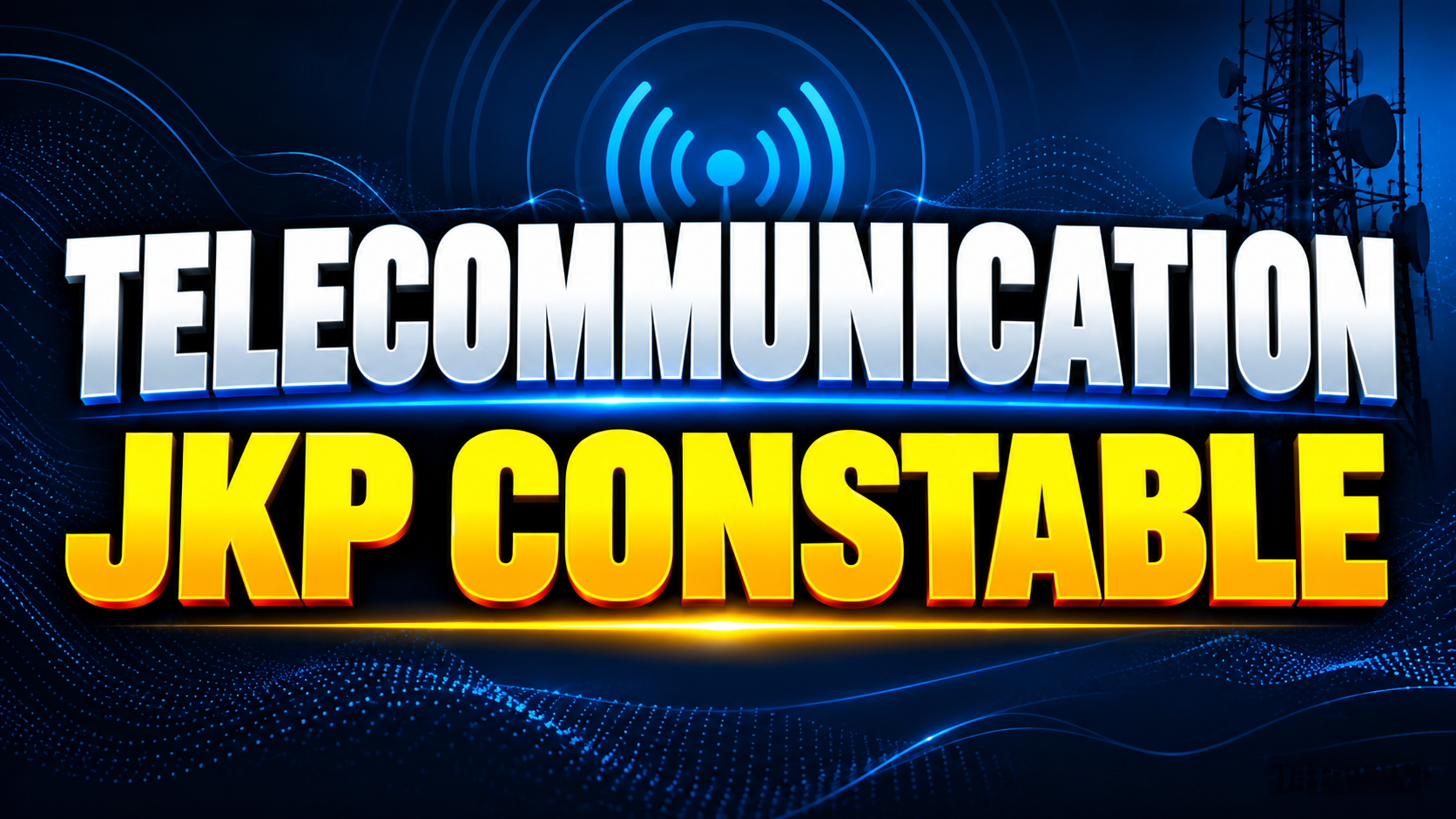 TELECOMMUNICATION (JKP CONSTABLE) 