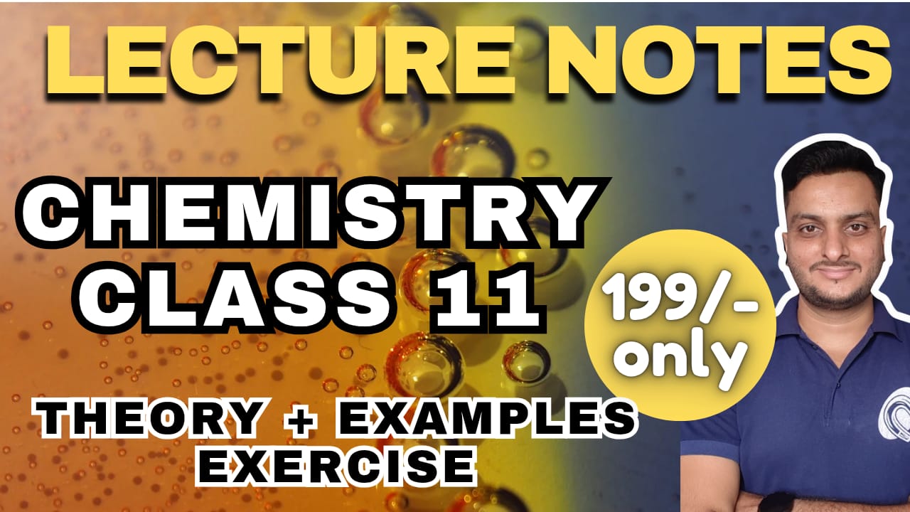 Class 11 - CHEMISTRY - YOUTUBE lecture Notes
