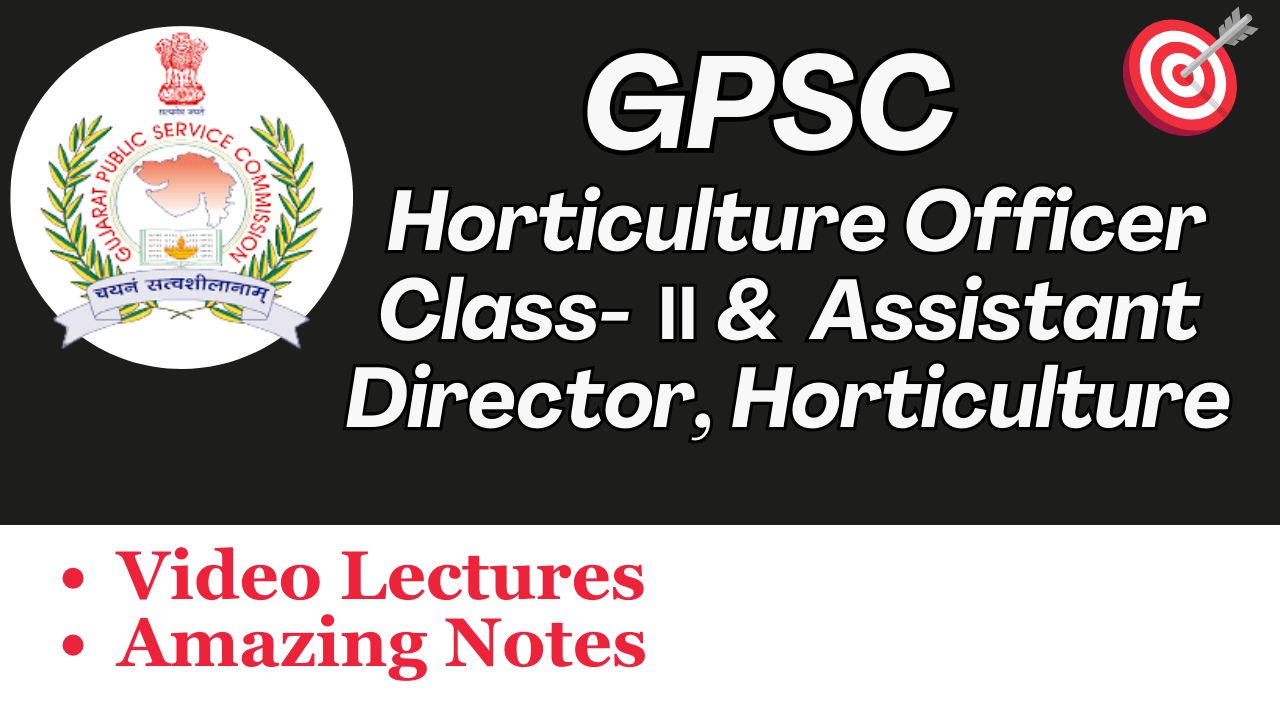 GPSC Horticulture Officer Class II & Assistant Director, Horticulture