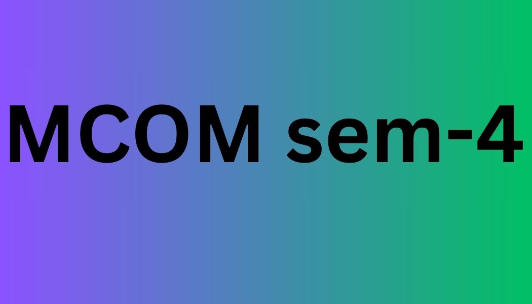 MCOM Sem-4