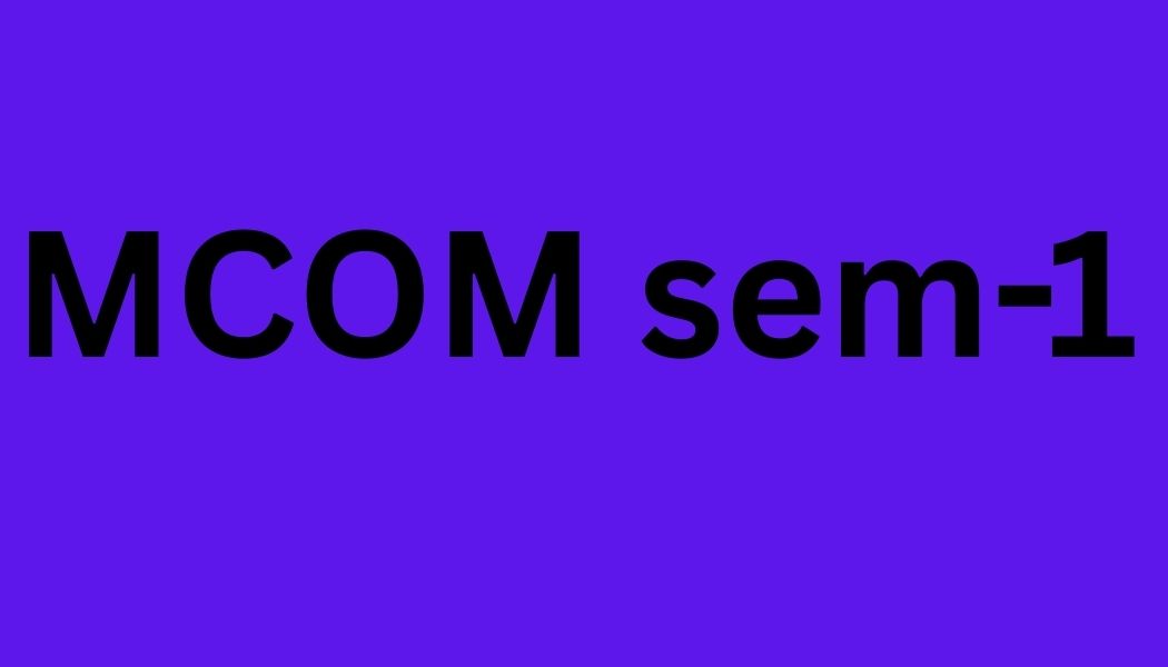 MCOM Sem-1