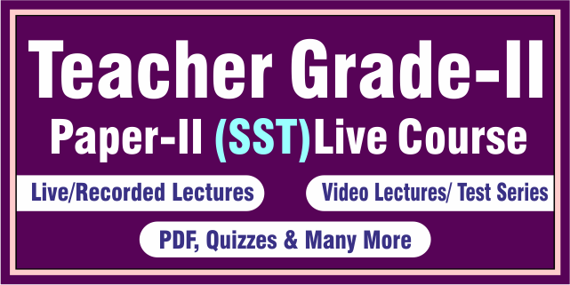 Live Teacher Grade -II Paper -II SST 2023*